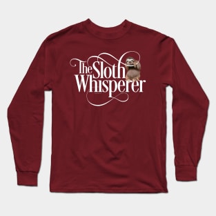 The Sloth Whisperer Long Sleeve T-Shirt